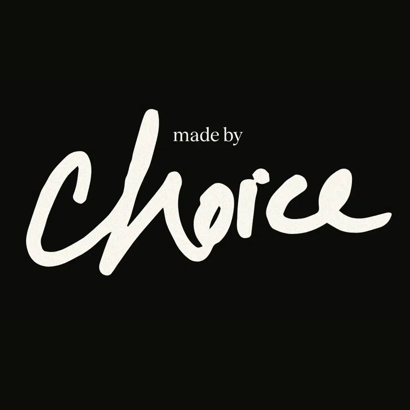 Made by Choice 1x1